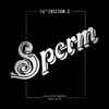 Sperm* - 50th Erection I, Collected Works 1968 - 1971 