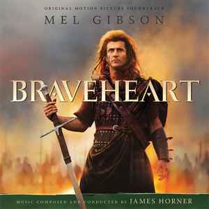 Braveheart (Original Motion Picture Soundtrack) - James Horner