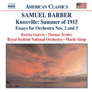 Samuel Barber - Knoxville: Summer Of 1915 • Essays For Orchestra Nos. 2 And 3