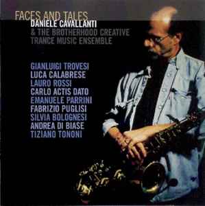Daniele Cavallanti & The Brotherhood Creative Trance Music Ensemble - Faces And Tales album cover