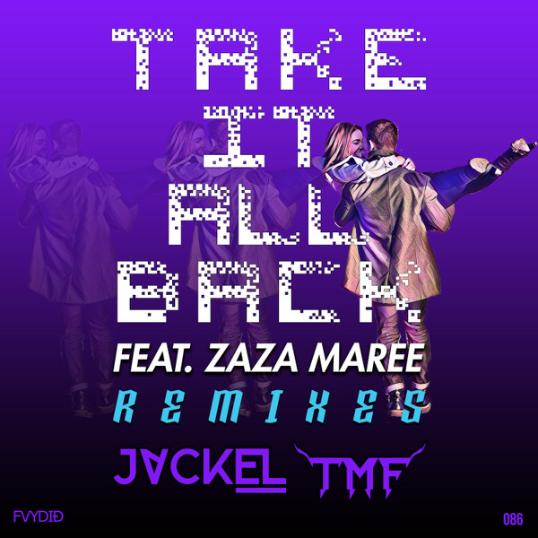 last ned album Tonemasterflash, Jackel - Take It All Back feat ZaZa Maree Remixes