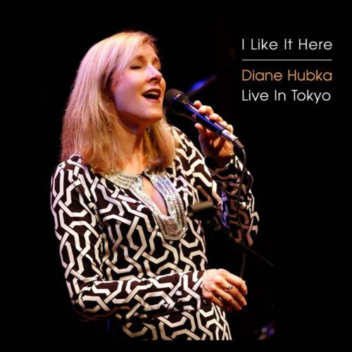 Diane Hubka I Like It Here/Live in Tokyo
