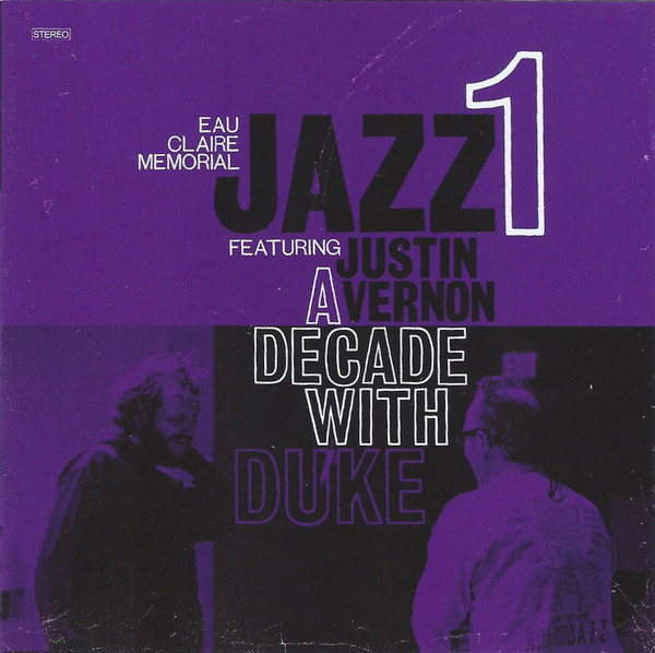 lataa albumi Eau Claire Memorial Jazz 1 Featuring Justin Vernon - A Decade With Duke