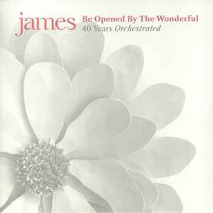 James - Be Opened By The Wonderful (40 Years Orchestrated) album cover