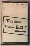 Trapdoor Fucking Exit、1990、Cassetteのカバー