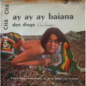 Don Diego Et Son Orchestre - Ay Ay Ay Baïana album cover