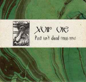 XVII° Vie - Past Isn't Dead (1988-1994) album cover