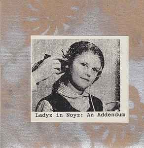 Various - Ladyz In Noyz: An Addendum album cover