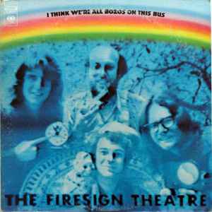 I Think We're All Bozos On This Bus - The Firesign Theatre