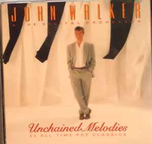 John Walker & The Digital Orchestra - Unchained Melodies - 22 All-time Pop Classics album cover