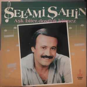 Selami Şahin - Aşk Biter, Dostluk Bitmez album cover