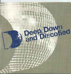 Deep, Down And Discofied (2003, CD) - Discogs