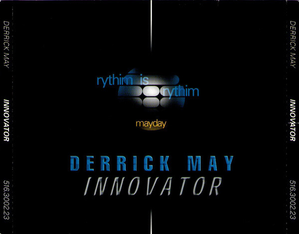 Derrick May, Rythim Is Rythim, Mayday - Innovator | Releases | Discogs