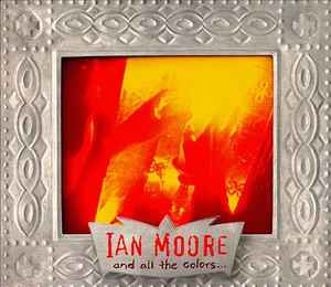 And All The Colors - Ian Moore