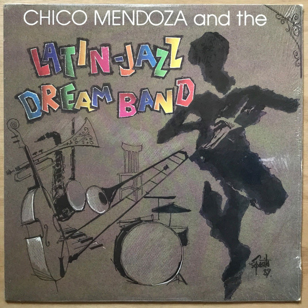 Chico Mendoza And The Latin-Jazz Dream Band - Chico Mendoza And 