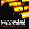 Bobby & Steve* - Connected (15 Years Of Garage City)
