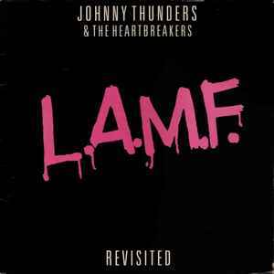 Johnny Thunders & The Heartbreakers – L.A.M.F. Revisited (1984