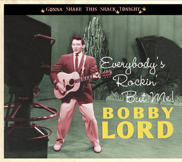 Bobby Lord – Everybody's Rockin' But Me (2011, CD) - Discogs