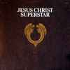Andrew Lloyd Webber & Tim Rice* - Jesus Christ Superstar - A Rock Opera