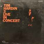 Tim Hardin - Tim Hardin 3 Live In Concert | Releases | Discogs