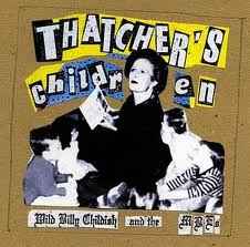 Thatcher's Children - Wild Billy Childish And The MBE's