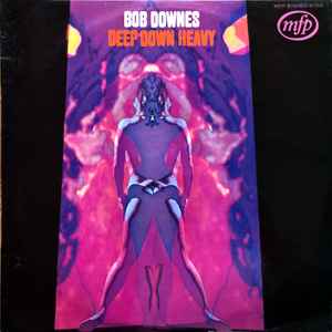 Bob Downes - Deep Down Heavy