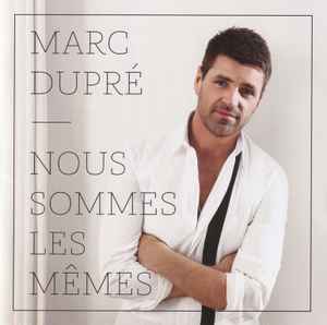 Marc Dupré - Nous Sommes Les Mêmes album cover