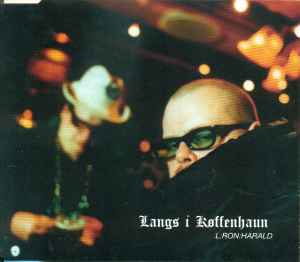 lokal sortie Vedholdende L:Ron:Harald – Langs I Køffenhaun (1998, CD) - Discogs