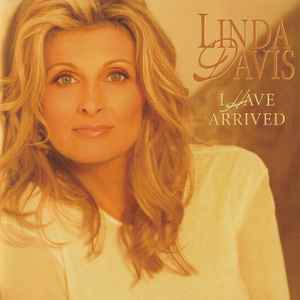 Linda Davis – I Have Arrived (2004