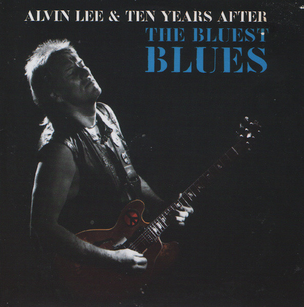 Alvin Lee & Ten Years After – The Bluest Blues (1995, CD) - Discogs