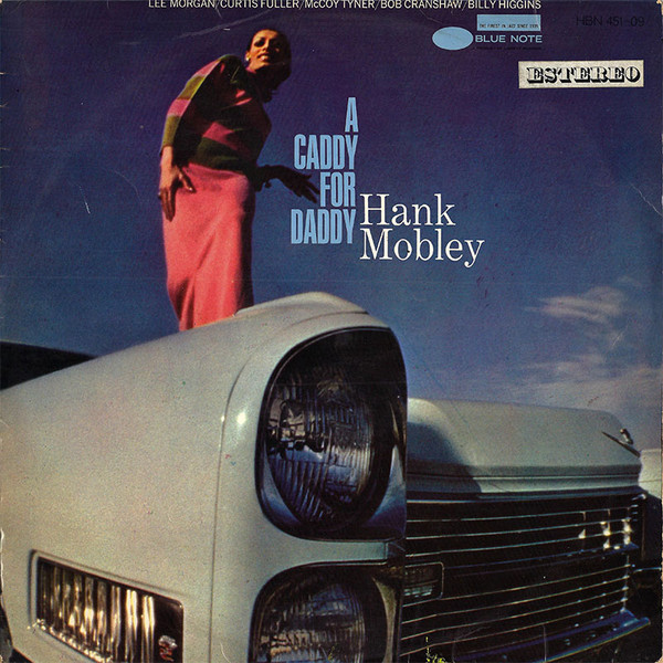 Hank Mobley – A Caddy For Daddy (1968, Vinyl) - Discogs