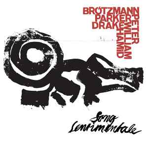 Peter Brötzmann - Song Sentimentale