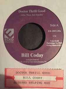 Bill Coday - Doctor Thrill Good / Husband Helping Man album cover