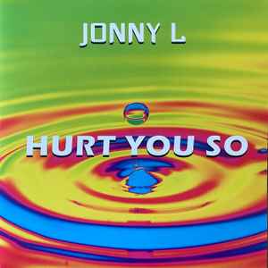 Jonny L - Hurt You So EP