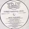 Tyree* Featuring J.M.D. - Move Your Body
