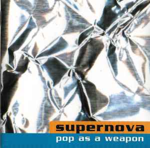 Pop As A Weapon - Supernova