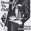 Chris Huelsbeck* - Dressed To Chill