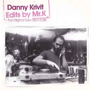 Danny Krivit - Edits By Mr. K (The Original Rare Disco Edits)