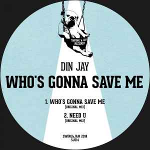 Din Jay - Who's Gonna Save Me album cover