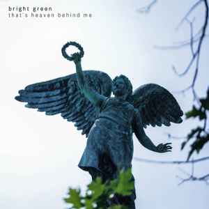 Bright Green - That's Heaven Behind Me album cover
