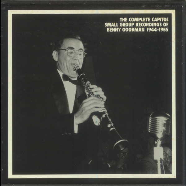 Benny Goodman – The Complete Capitol Small Group Recordings Of