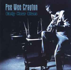 Pee Wee Crayton - Early Hour Blues album cover