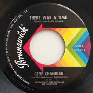 There Was A Time / Those Were The Good Old Days - Gene Chandler