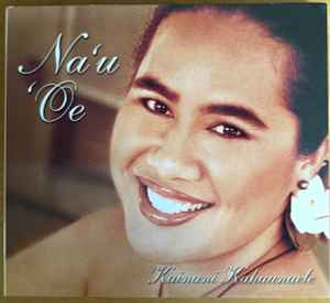 Kainani Kahaunaele – Na'u 'Oe (2003, CD) - Discogs