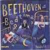 Various - Beethoven At Bedtime • A Gentle Prelude To Sleep