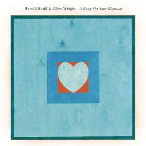 Harold Budd & Clive Wright - A Song For Lost Blossoms album cover