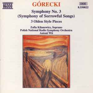 Henryk Górecki - Symphony No. 3 (Symphony Of Sorrowful Songs) / 3 Olden Style Pieces
