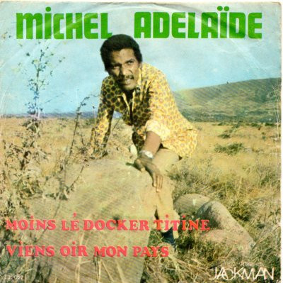 Album herunterladen Michel Adélaïde - Moins Le Docker Titine Viens Oir Mon Pays