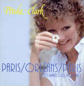 Petula Clark - Paris / Orléans / Paris - Les Années CBS, Volume 1