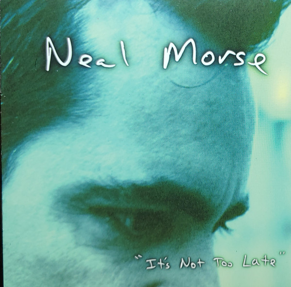 Neal Morse – It's Not Too Late (2002, CD) - Discogs